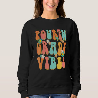 Fourth Grade Vibes 4th Grade Teacher Back To Schoo Sweatshirt