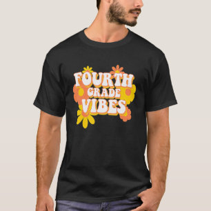 Fourth Grade Vibes 4th Grade Team Retro 1st Day O T-Shirt