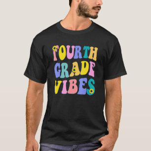 Fourth Grade Vibes First Day Back To School Teache T-Shirt