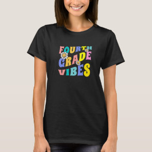 Fourth Grade Vibes First Day Back To School Teache T-Shirt