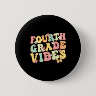 Fourth Grade Vibes Hello Team 4th Grade Teacher Ki 6 Cm Round Badge