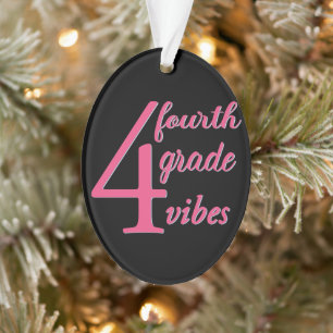 Fourth Grade Vibes Ornament