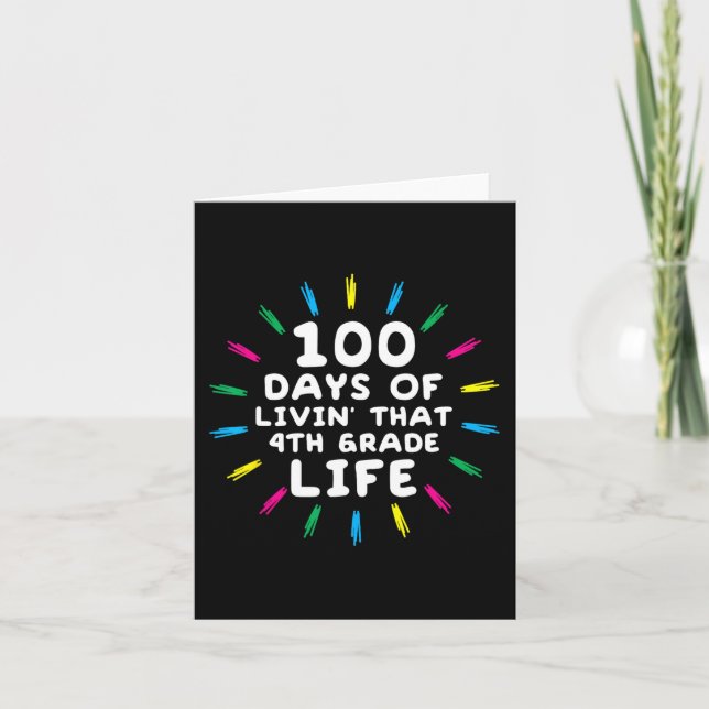 Fourth Grader Life 4th Grade 100 Days Of School  Card (Front)