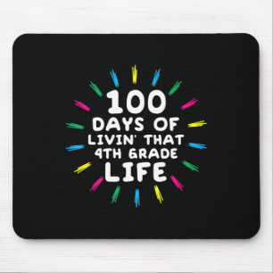 Fourth Grader Life 4th Grade 100 Days Of School Mouse Pad