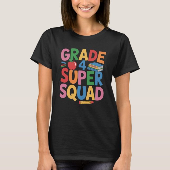 Fourth Grader Teacher School Educators, Grade 4 Su T-Shirt (Front)