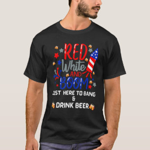 Fourth Of July 4th Of July Beer I'm Just Here To B T-Shirt