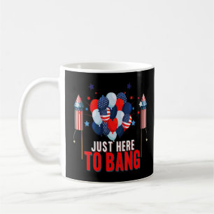Fourth Of July 4th Of July I'm Just Here To Bang 8 Coffee Mug