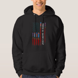 Fourth Of July 4th Of July I'm Just Here To Bang U Hoodie