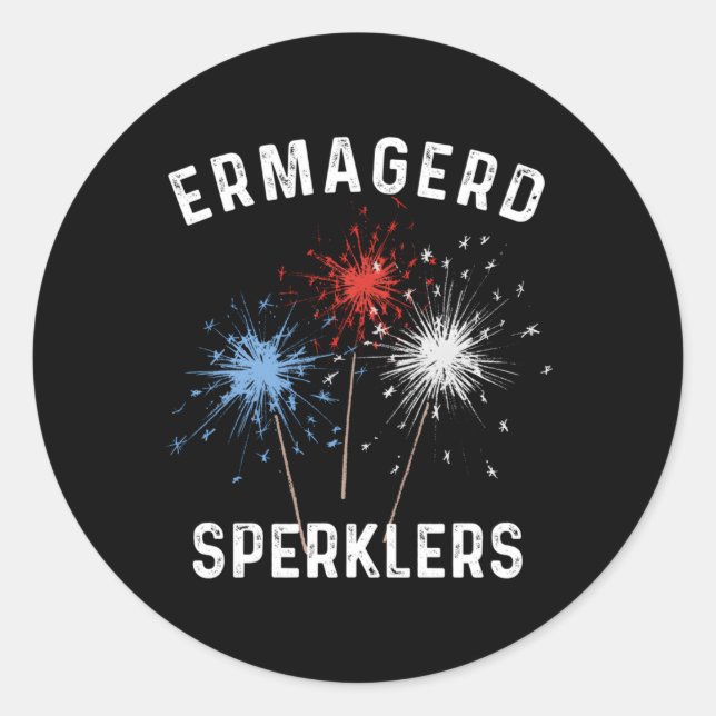 Fourth Of July Ermahgerd Sparklers Ermagerd Sperkl Classic Round Sticker (Front)