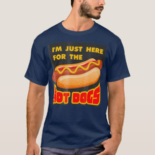 Fourth of July Im Just Here for the Hot Dogs T-Shirt