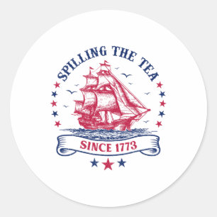 Fourth Of July Spilling The Tea 1773 Funny America Classic Round Sticker
