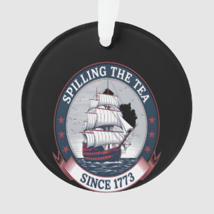 Fourth Of July Spilling The Tea 1773 Funny America Ornament