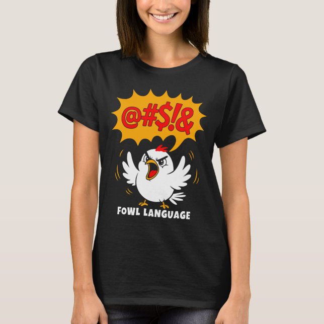 Fowl Language Cartoon Bird T-Shirt (Front)