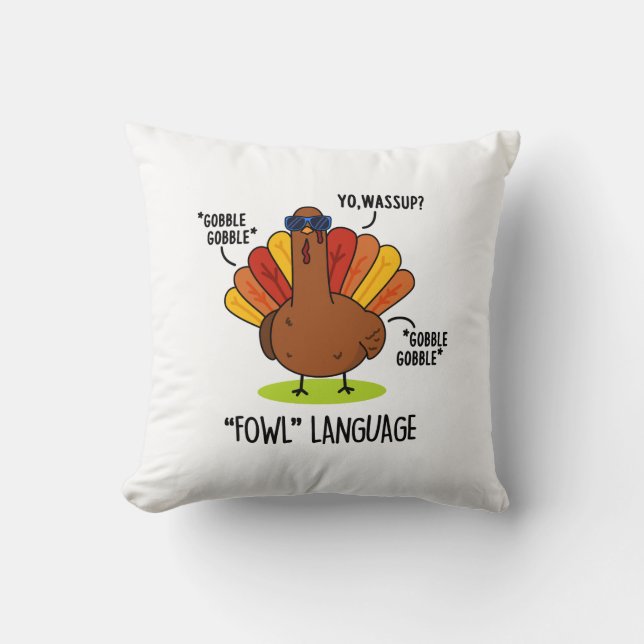 Fowl Language Funny Turkey Pun  Cushion (Front)