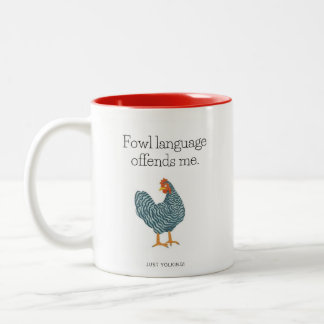 Fowl language offends me.  Just yolking! mug