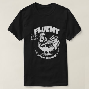 Fowl Language T-Shirt - Funny Chicken Lover Shirt