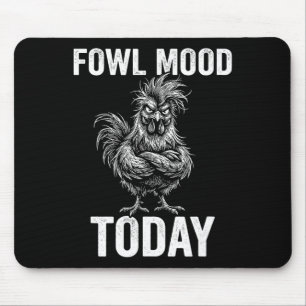 Fowl Mood Today Funny Angry Chicken Pun Grumpy Roo Mouse Pad