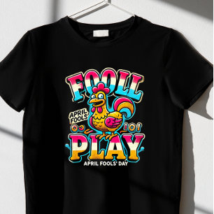 "Fowl Play," April Fools’ Day t-shirt