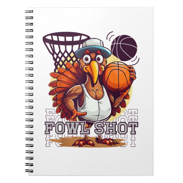 Fowl shot -Happy Thanksgiving Funny Turkey Basketb Notebook (Front)