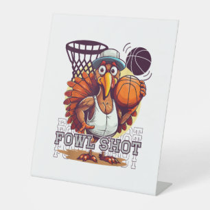 Fowl shot -Happy Thanksgiving Funny Turkey Basketb Pedestal Sign