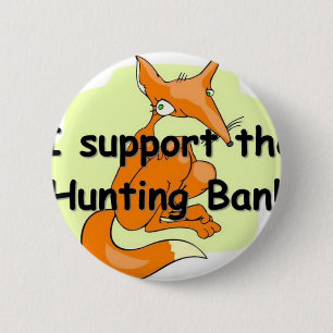 Fox I Support the Hunting Ban 6 Cm Round Badge