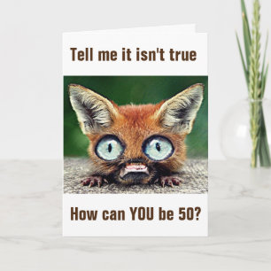FOX IS FLABBERGASTED THAT YOU ARE "50" CARD