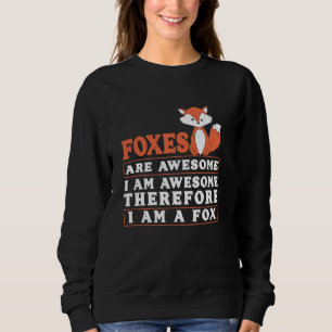 Fox Lovers Are Awesome Too Sweatshirt