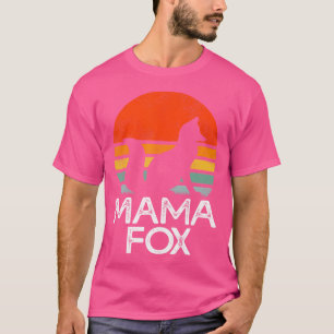 Fox Mama Funny Fox Lover Mum Mother'S Day T-Shirt