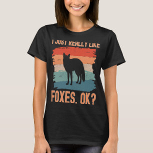 Fox Retro I Just Really Like Foxes Ok T-Shirt