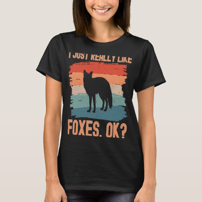 Fox  Retro I Just Really Like Foxes Ok T-Shirt (Front)