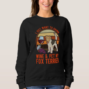 Fox Terrier And Wine Wire Fox Terrier Sweatshirt
