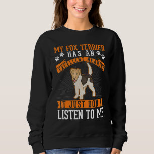 Fox Terrier Excellent Hearing Sweatshirt