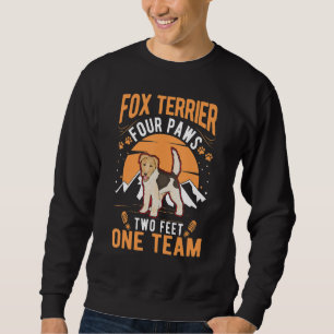 Fox Terrier four paws two feet one team Fox Terrie Sweatshirt