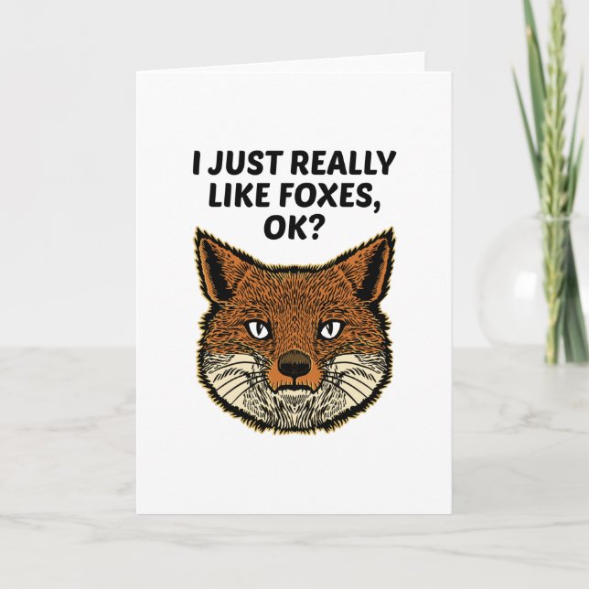 Foxes - I Just Really Like Foxes Ok Card (Front)