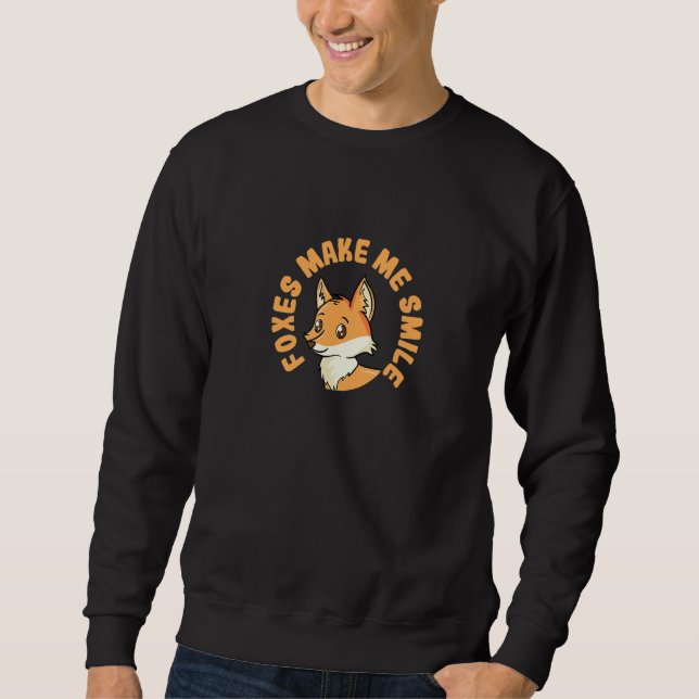 Foxes Make Me Smile Cute Fox Forest Animal Sweatshirt (Front)