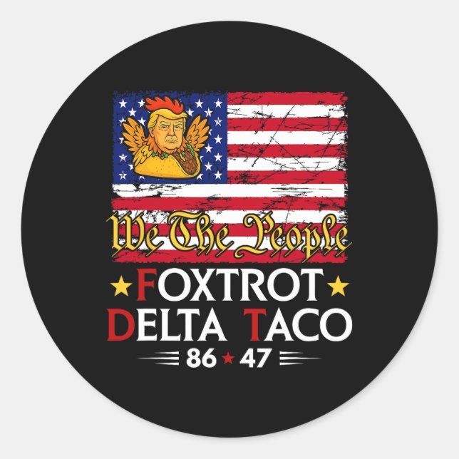 Foxtrot Delta Taco 8647 Let's Go Taco Us Flag We T Classic Round Sticker (Front)