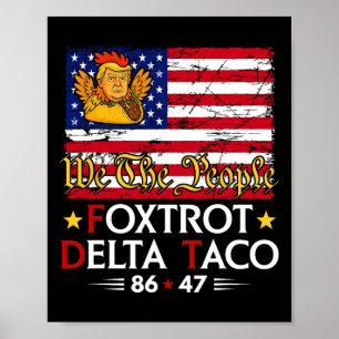 Foxtrot Delta Taco 8647 Let's Go Taco Us Flag We T Poster