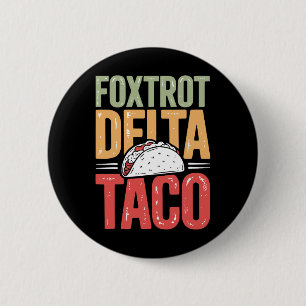 Foxtrot Delta Taco Trump Always Chickens Out - Let 6 Cm Round Badge