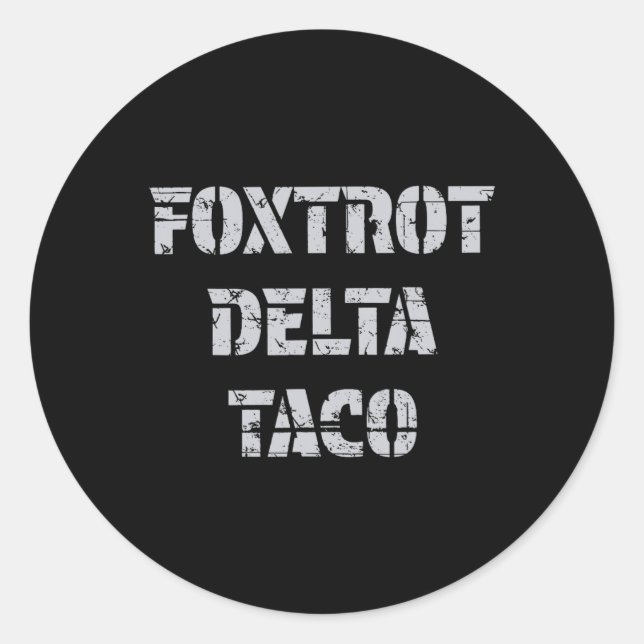 Foxtrot Delta Taco Trump Always Chickens Out Let's Classic Round Sticker (Front)