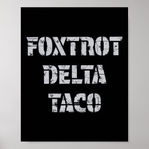 Foxtrot Delta Taco Trump Always Chickens Out Let's Poster