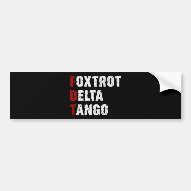 Foxtrot Delta Tango Bumper Sticker (Front)