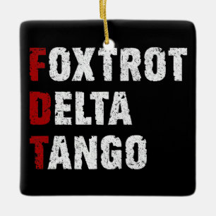 Foxtrot Delta Tango Ceramic Ornament