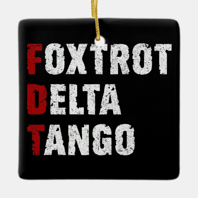 Foxtrot Delta Tango Ceramic Ornament (Front)