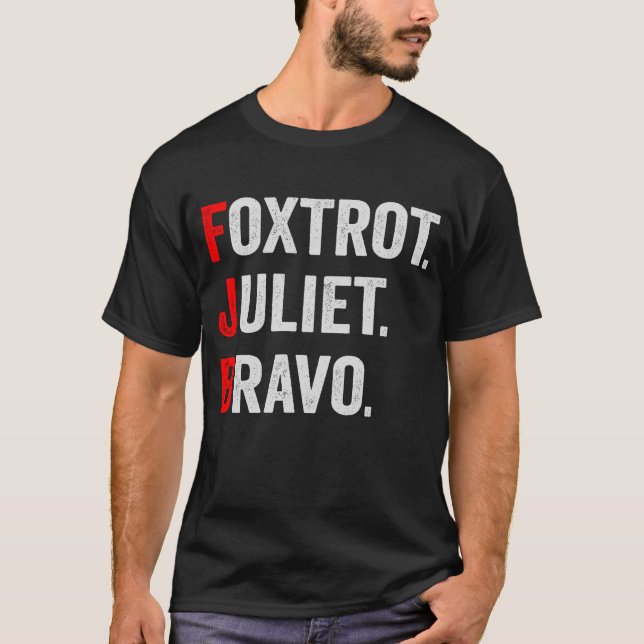 Foxtrot Juliet Bravo Pro America Patriotic Gift T-Shirt (Front)
