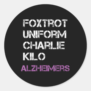 Foxtrot Uniform Charlie Kilo, For Heimers  Classic Round Sticker