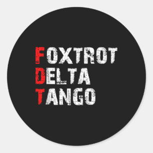 Foxtrots Delta Tangos Funny Foxtrots Delta Tangos  Classic Round Sticker