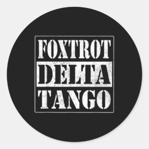 Foxtrots Delta Tangos Funny Foxtrots Delta Tangos Classic Round Sticker