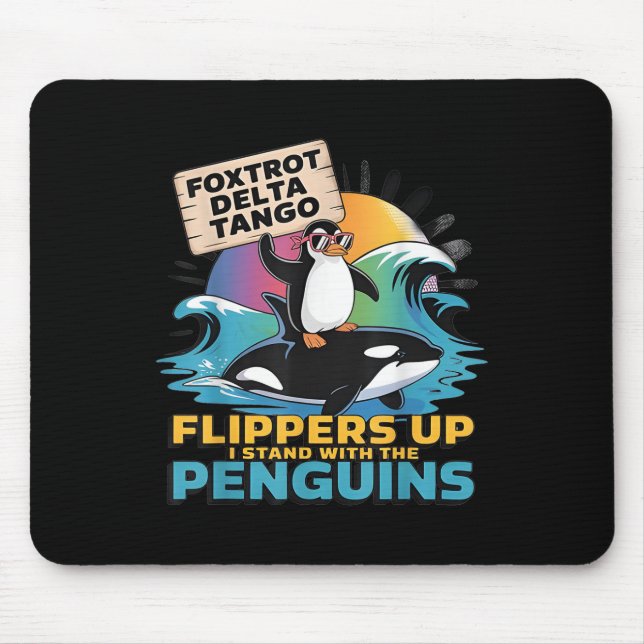 Foxtrots Delta Tangos Penguin Resist Protest Again Mouse Pad (Front)