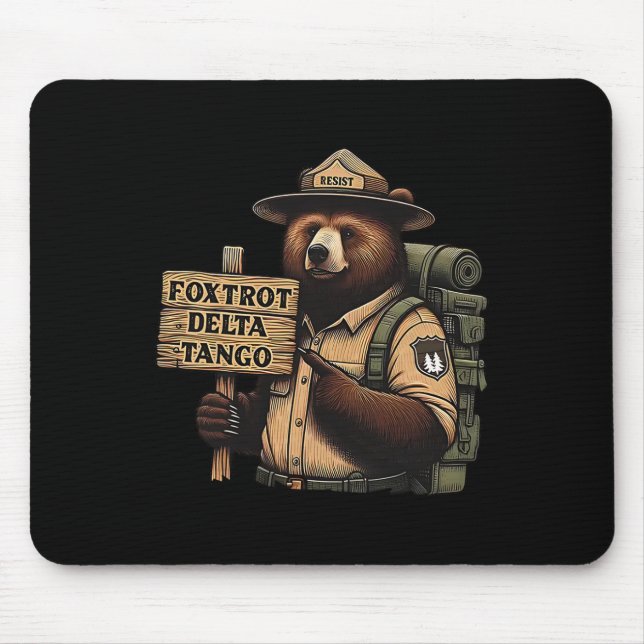 Foxtrots Delta Tangos Resist Bear National Forest  Mouse Pad (Front)