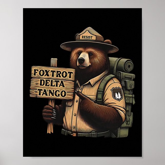 Foxtrots Delta Tangos Resist Bear National Forest  Poster (Front)